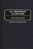 U.S. Presidents as Orators: A Bio-Critical Sourcebook 0313290598 Book Cover