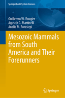 Mesozoic Mammals from South America and Their Forerunners 303063860X Book Cover