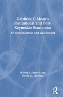 Gardner C. Means: Institutionalist and Post Keynesian 0873326156 Book Cover