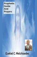 Prophetic Guide And Prayers B0CCBSX7PF Book Cover