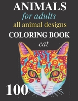 animals coloring book: all animal 100 designs for adults cat B08927936G Book Cover