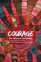 Courage (The World of Lost Socks) 1633379515 Book Cover
