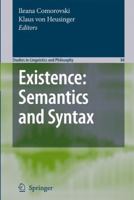 Existence: Semantics and Syntax (Studies in Linguistics and Philosophy) 140206196X Book Cover