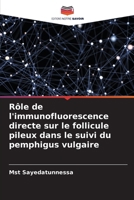 Rôle de l'immunofluorescence directe sur le follicule pileux dans le suivi du pemphigus vulgaire (French Edition) 6207860594 Book Cover