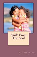 Smile from the Soul 1475285728 Book Cover