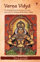 VARN?A VIDYA: The Biological Basis of Varn?a Dharma, Especially for Women and the Sudra Varn?a B0CP46YX3T Book Cover