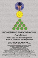 Pioneering the Octonion Cosmos II God-Space: With a QED-like Hubble Expansion Model of Universes and Megaverses 1735679577 Book Cover
