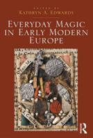 Everyday Magic in Early Modern Europe 1032928077 Book Cover