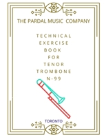 Technical exercise book for tenor trombone N-99: TORONTO B08TZ3HST2 Book Cover