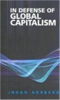 In Defense of Global Capitalism 1930865473 Book Cover