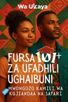Nafasi 101 za Ufadhili Ughaibuni: Mwongozo kamili wa kujiandaa na safari B0F5B5W3W2 Book Cover