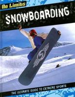 Snowboarding: The Ultimate Guide to Extreme Sports 1583409602 Book Cover