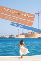 Malta Cranes and Love: stories of resilience and traditions of a population living in an evolving island B0FG28WSXZ Book Cover