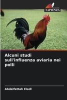 Alcuni studi sull'influenza aviaria nei polli 6204457268 Book Cover