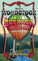Before Woodstock : The Sky River Rock Festival & Lighter Than Air Fair 1733604359 Book Cover