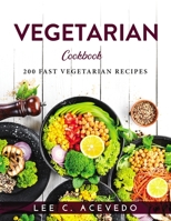 Vegetarian Cookbook: 200 Fast Vegetarian Recipes 191503390X Book Cover