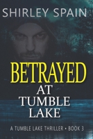 Betrayed at Tumble Lake B0BV22XJWZ Book Cover