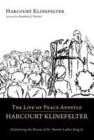 The Life of Peace Apostle Harcourt Klinefelter 1532665016 Book Cover