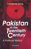 Pakistan in the Twentieth Century: A Political History 0195778162 Book Cover