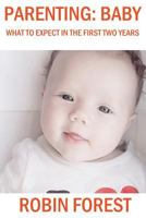 Parenting: Baby: What To Expect In The First Two Years 1535341386 Book Cover