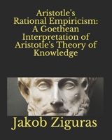 Aristotle's Rational Empiricism: A Goethean Interpretation of Aristotle's Theory of Knowledge B08TYVDL1G Book Cover