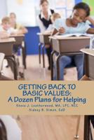 Getting Back to Basic Values: A Dozen Plans for Helping 1543011470 Book Cover