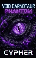 Phantom: Void Carnotaur 1 : A Monster Evolution LitRPG B0GNJ8FVD4 Book Cover