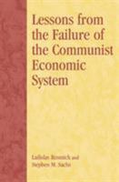 Lessons from the Failure of the Communist Economic System 0739105167 Book Cover