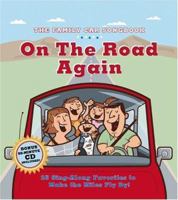 On the Road Again: 25 More Sing-Along Tunes to Make the Miles Fly By! (Family Car Songbook) 0762422106 Book Cover