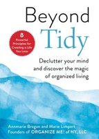 Beyond Tidy: Declutter Your Mind and Discover the Magic of Organized Living 1631586033 Book Cover