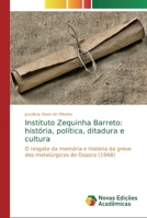 Instituto Zequinha Barreto: história, política, ditadura e cultura: O resgate da memória e história da greve dos metalúrgicos de Osasco (1968) 6202039094 Book Cover