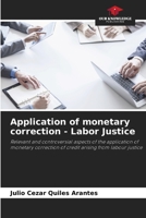 Application of monetary correction - Labor Justice: Relevant and controversial aspects of the application of monetary correction of credit arising from labour justice 6206115895 Book Cover