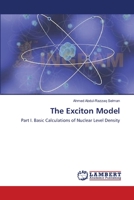 The Exciton Model: Part I. Basic Calculations of Nuclear Level Density 365915704X Book Cover