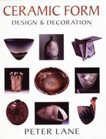 Ceramic Form: Design and Decoration 0847825205 Book Cover