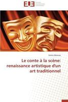 Le Conte À La Scène: Renaissance Artistique d'Un Art Traditionnel 3841730434 Book Cover