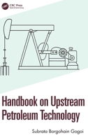 Handbook on Upstream Petroleum Technology: Basics of Petroleum Exploration and Production 1041161743 Book Cover