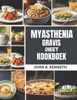 Myasthenia gravis dieet kookboek (Dutch Edition) B0DTFRHG5F Book Cover