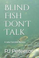 Blind Fish Don't Talk 173356750X Book Cover