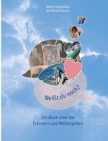 Weißt du noch?: Ein Buch über das Erinnern und Weitergehen (German Edition) 3695747285 Book Cover