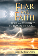 Fear and Faith: Spirituality, Hope, and Wholeness in a Fractured World (t) 0809156938 Book Cover