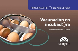 Principales retos en avicultura. Vacunación en incubadora (Spanish Edition) 8417640789 Book Cover