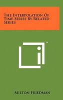 The Interpolation of Time Series by Related Series 1258112051 Book Cover