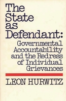 The State as Defendant: Governmental Accountability and the Redress of Individual Grievances 0313212570 Book Cover