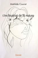 L'Inclination de la nature (French Edition) 2414535377 Book Cover