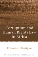 Corruption and Human Rights Law in Africa 1849466378 Book Cover