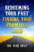 Redeeming Your Past and Finding Your Promised Land 1482654385 Book Cover