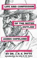 Life and Confession of the Noted Outlaw James Copeland 0878056114 Book Cover
