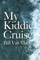 My Kiddie Cruise B0C6D4FQM2 Book Cover