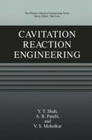 Cavitation Reaction Engineering (The Plenum Chemical Engineering Series) 0306461412 Book Cover