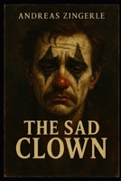 The Sad Clown (German Edition) B0FJFFLXG1 Book Cover